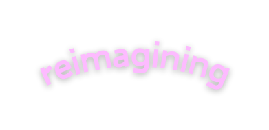 reimagining
